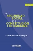 La seguridad social en la Constitución colombiana 3.a ed (eBook, PDF)