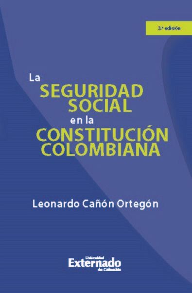 La seguridad social en la Constitución colombiana 3.a ed (eBook, PDF) La seguridad social en la Constitución colombiana 3.a ed (eBook, PDF)