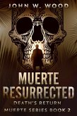 Muerte Resurrected (eBook, ePUB) Muerte Resurrected (eBook, ePUB)