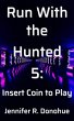 Run With the Hunted 5: Insert Coin to... - Bild 1