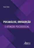 Psicanálise, Drogadição e Atenção Psicossocial (eBook, ePUB)