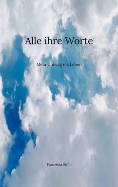 Alle ihre Worte (eBook, ePUB) - Stöhr, Franziska