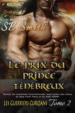 Le Prix du Prince Ténébreux (Les Guerriers Curizans, #2) (eBook, ePUB) - Smith, S. E.