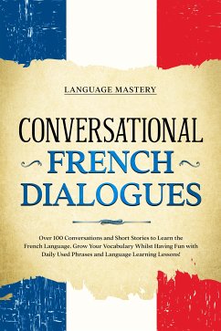 Conversational French Dialogues (eBook, ePUB) - Mastery, Language
