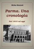 Cronologia di Parma Dal 1815 ad oggi (eBook, ePUB)