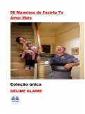 50 Maneiras De Fazê-Lo Te Amar Mais (eBook, ePUB) 50 Maneiras De Fazê-Lo Te Amar Mais (eBook, ePUB)