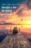 Barajar y dar de nuevo (eBook, ePUB) Barajar y dar de nuevo (eBook, ePUB)