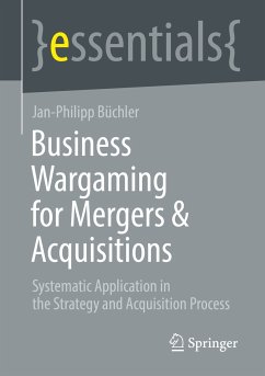 Business Wargaming for Mergers & Acquisitions (eBook, PDF) - Büchler, Jan-Philipp