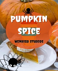 Pumpkin Spice (eBook, ePUB) - Studios, Wendigo