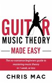 Guitar Music Theory Made Easy: The no-nonsense beginners guide to mastering music theory in 1 week, or less (Fast And Fun Guitar, #5) (eBook, ePUB)