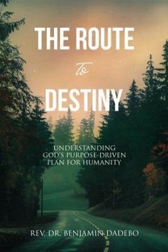 The Route to Destiny (eBook, ePUB) - Dadebo, Rev. Benjamin