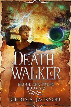 Death Walker (Blood Sea Tales, #6) (eBook, ePUB) - Jackson, Chris A.