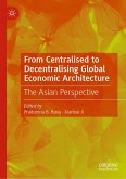 From Centralised to Decentralising Global Economic Architecture (eBook, PDF)