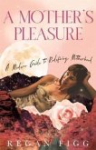 A Mother's Pleasure (eBook, ePUB)