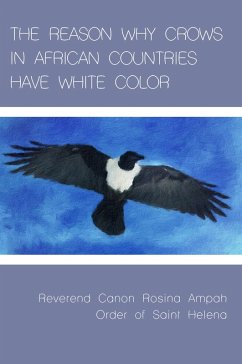 THE REASON WHY CROWS IN AFRICAN COUNTRIES HAVE WHITE COLOR (eBook, ePUB)
