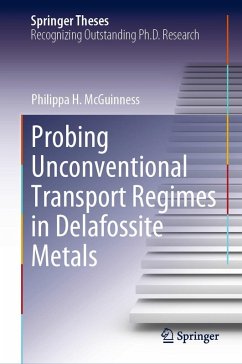 Probing Unconventional Transport Regimes in Delafossite Metals (eBook, PDF) - McGuinness, Philippa H.