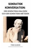Sokratisk Konversation: Den Sokratiska Dialogen och den Sokratiska Metoden (eBook, ePUB)
