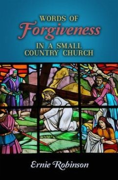 Words of Forgiveness in a Small Country Church (eBook, ePUB) - Robinson, Ernie