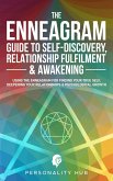 The Enneagram Guide To Self-Discovery, Relationship Fulfilment & Awakening:: Using The Enneagram For Finding Your True Self, Deepening Your Relationships & Psychological Growth (Enneagram Unwrapped, #2) (eBook, ePUB)