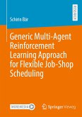 Generic Multi-Agent Reinforcement Learning Approach for Flexible Job-Shop Scheduling (eBook, PDF)