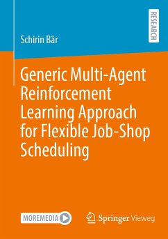 Generic Multi-Agent Reinforcement Learning Approach for Flexible Job-Shop Scheduling (eBook, PDF) - Bär, Schirin