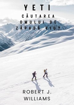 Yeti: Cautarea omului de zapada viu? (eBook, ePUB) - Williams, Robert J.