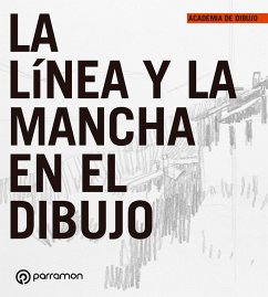 La línea y la mancha en el dibujo (eBook, ePUB) - Equipo Parramón Paidotribo