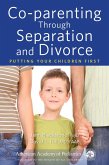 Co-parenting Through Separation and Divorce (eBook, PDF)