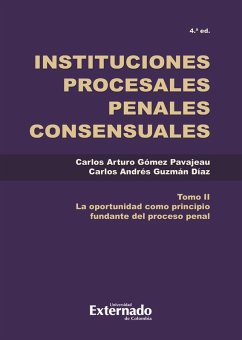Cover Instituciones procesales penales Tomo. II La oportunidad como principio complementario del proceso penal. (eBook, PDF)