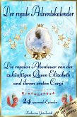 Adventskalender "Die royalen Abenteuer der zukünftigen Queen Elizabeth und ihrem ersten Corgi" (eBook, ePUB)