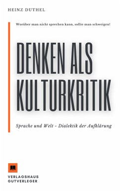 Denken als Kulturkritik - Sprache und Welt (eBook, ePUB)
