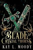 Blade and Crystal Thorns (Fae and Crystal Thorns, #3) (eBook, ePUB) Blade and Crystal Thorns (Fae and Crystal Thorns, #3) (eBook, ePUB)