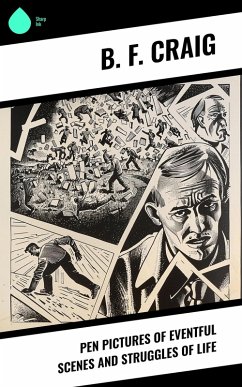 Cover Pen Pictures of Eventful Scenes and Struggles of Life (eBook, ePUB)