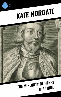 The Minority of Henry the Third (eBook, ePUB) - Norgate, Kate