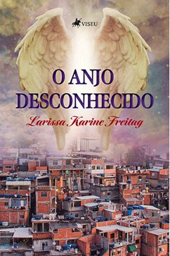 O anjo desconhecido (eBook, ePUB) - Freitag, Larissa Karine