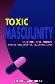 Toxic Masculinity (eBook, PDF) Toxic Masculinity (eBook, PDF)