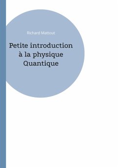 Petite introduction à la physique Quantique (eBook, PDF)