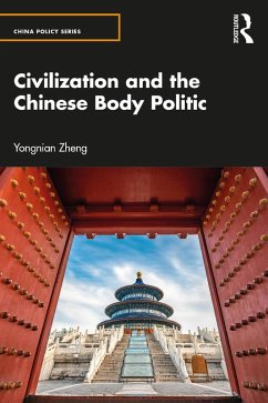 Civilization and the Chinese Body Politic (eBook, PDF) - Zheng, Yongnian
