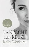 De Kracht van Keuze (Dutch version) (eBook, ePUB)