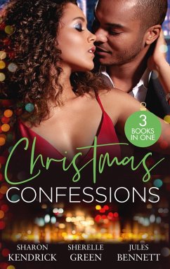 Christmas Confessions: His Contract Christmas Bride (Conveniently Wed!) / Her Christmas Wish / Holiday Baby Scandal (eBook, ePUB) - Kendrick, Sharon; Green, Sherelle; Bennett, Jules