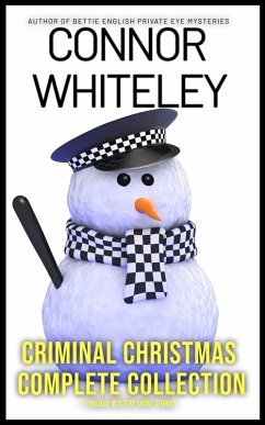 Criminal Christmas Complete Collection: 11 Holiday Mystery Short Stories (Holiday Extravaganza Collections, #9) (eBook, ePUB) - Whiteley, Connor