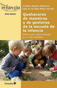 Quehaceres de maestros y de gestores de la escuela de la infancia (eBook, ePUB) - Rogéiro Alcântara, Cristiano; Aboes Vercelli, Ligia de Carvalho