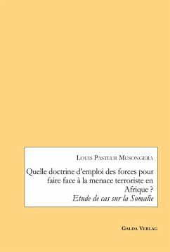 Quelle doctrine d'emploi des forces pour faire face à la menace terroriste en Afrique ? (eBook, PDF) - Musongera, Louis Pasteur