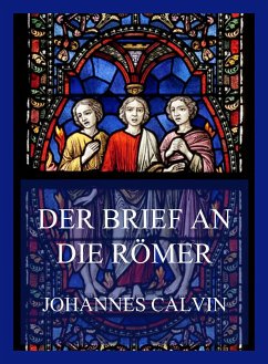 Der Brief an die Römer (eBook, ePUB) - Calvin, Johannes