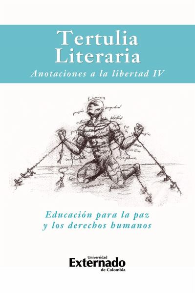 Tertulia literaria: Anotaciones a la libertad IV. (eBook, PDF)