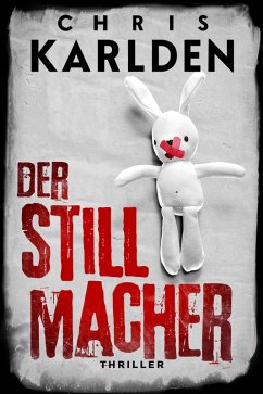 Der Stillmacher: Thriller (eBook, ePUB) - Karlden, Chris
