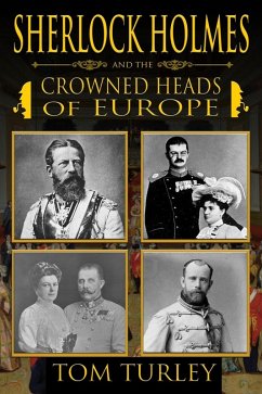Sherlock Holmes and the Crowned Heads of Europe (eBook, ePUB) - Turley, Thomas A.