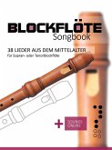 Blockflöte Songbook - 38 Lieder aus dem Mittelalter für Sopran- oder Tenorblockflöte (eBook, ePUB)