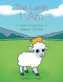The Lamb, I Am (eBook, ePUB)
