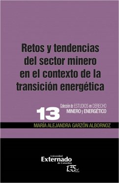 Retos y tendencias del sector minero en el contexto de la transición energetica (eBook, ePUB) - Garzón Albornoz Pavajeau, María Alejandra